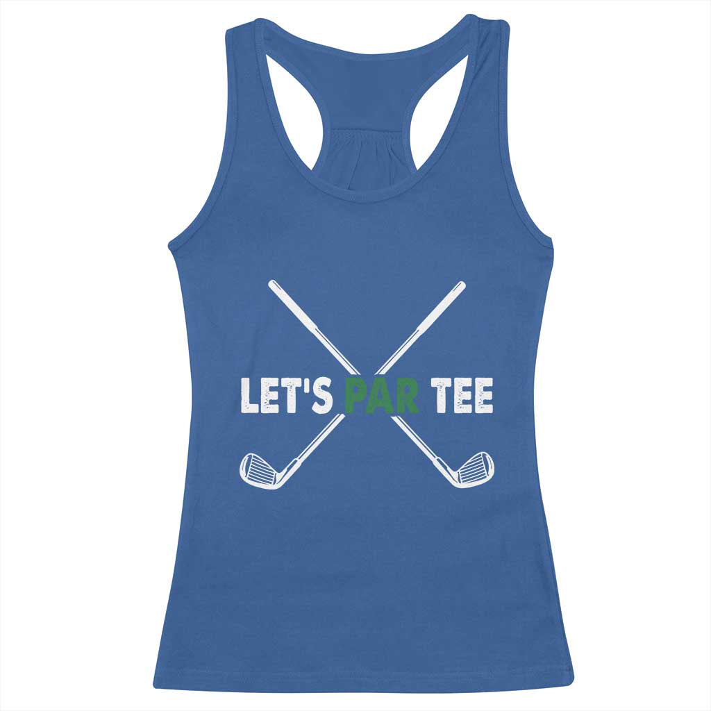 Funny Golfing Racerback Tank Top Let's Par Tee Golf Player Golfer Dad Grandpa TS10 Royal Blue Print Your Wear