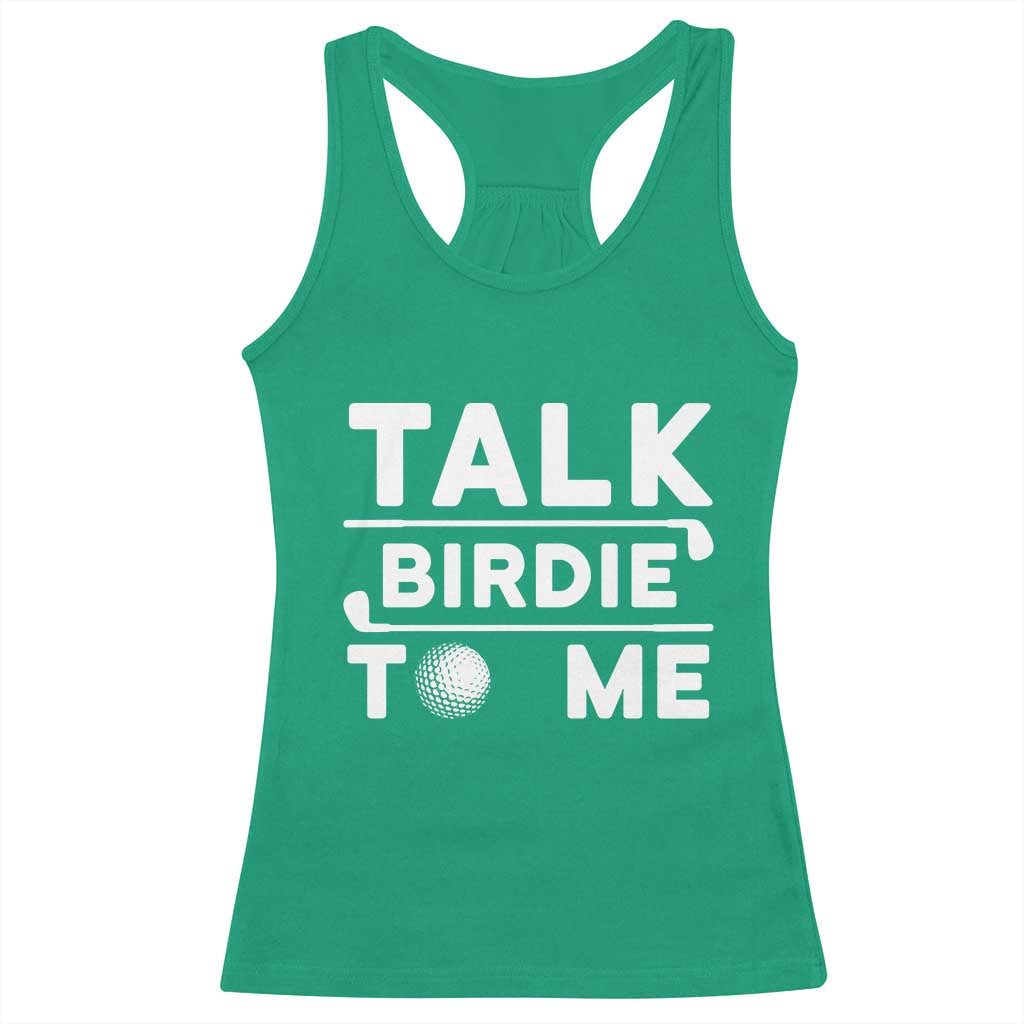 Funny Golfing Racerback Tank Top Talk Birdie To Me Sarcastic Sayings Golf Golfer TS10 Irish Green Print Your Wear