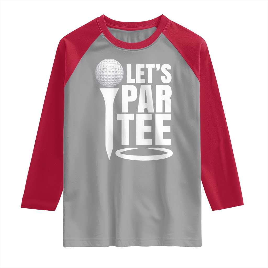 Funny Golfing Raglan Shirt Let's Par Tee Fathers Day Golfer Gift Dad Grandpa TS10 Sport Gray Red Print Your Wear