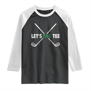 Funny Golfing Raglan Shirt Let's Par Tee Golf Player Golfer Dad Grandpa TS10 Black White Print Your Wear