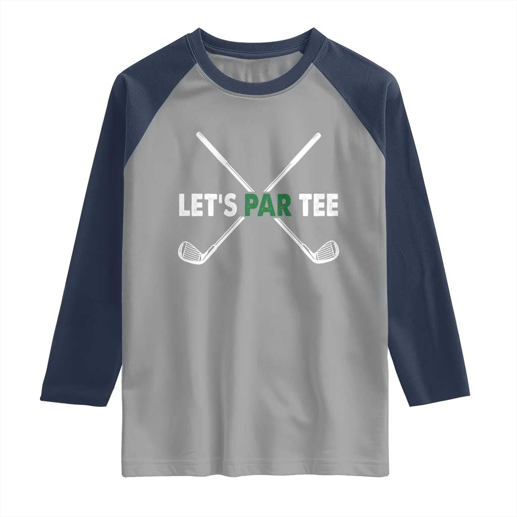 Funny Golfing Raglan Shirt Let's Par Tee Golf Player Golfer Dad Grandpa TS10 Sport Gray Navy Print Your Wear