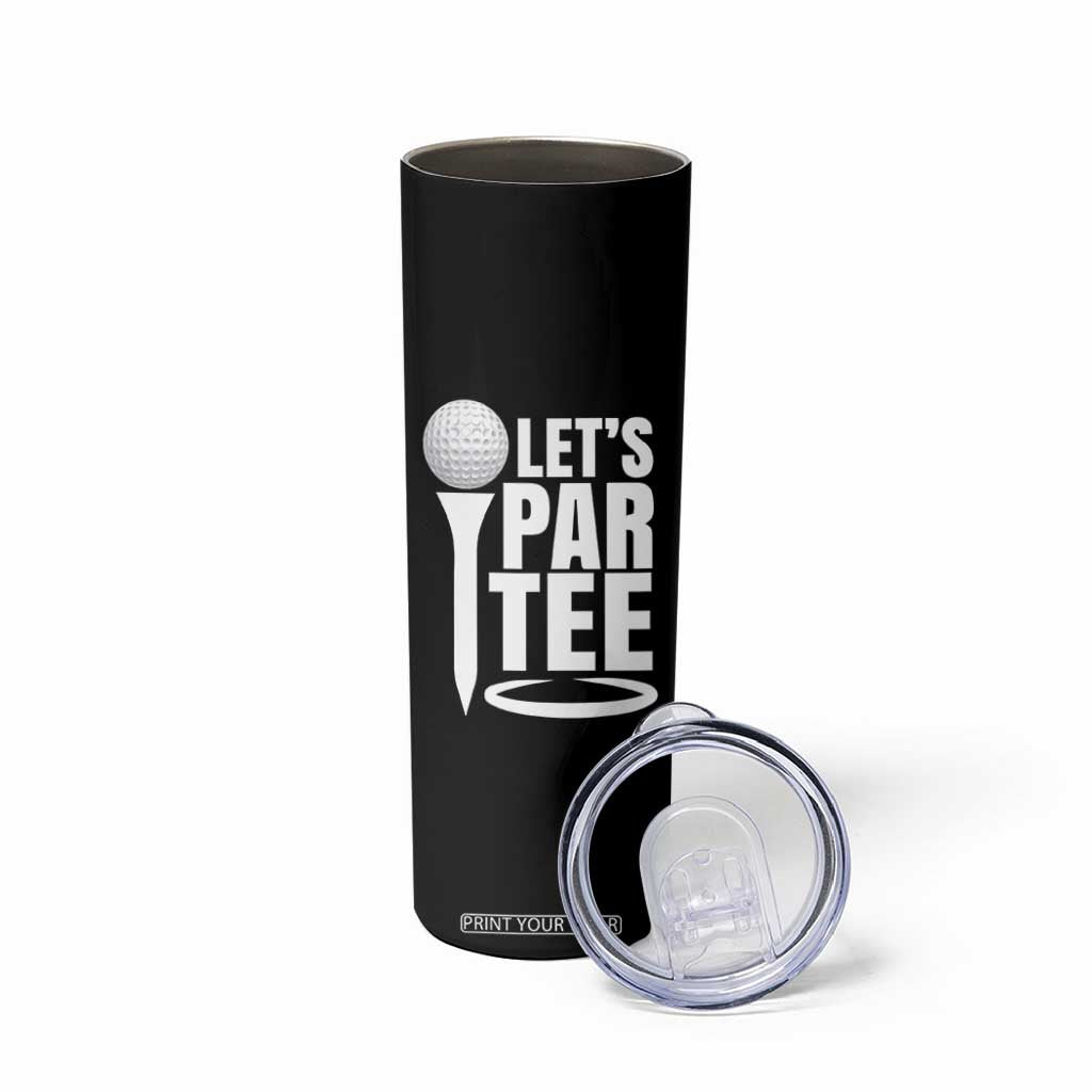 Funny Golfing Skinny Tumbler Let's Par Tee Fathers Day Golfer Gift Dad Grandpa TS10 Print Your Wear