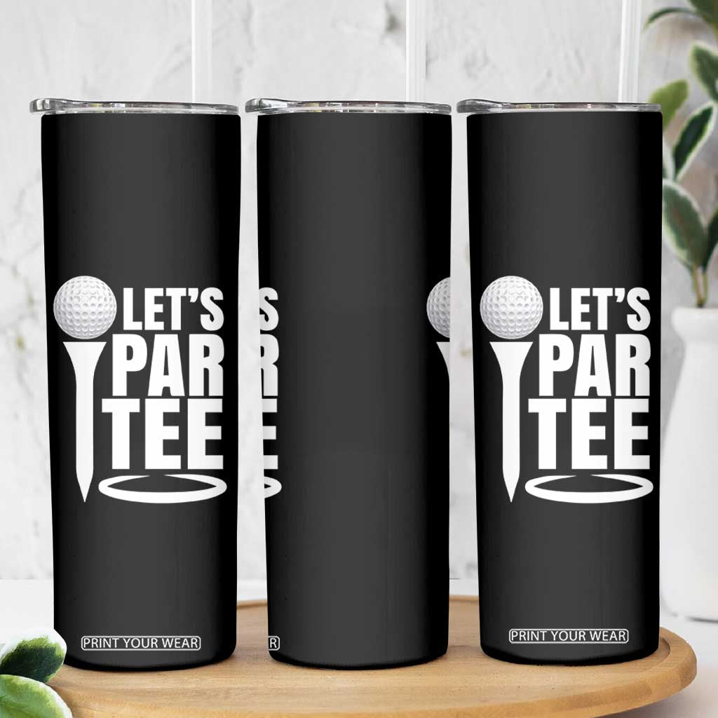 Funny Golfing Skinny Tumbler Let's Par Tee Fathers Day Golfer Gift Dad Grandpa TS10 Print Your Wear