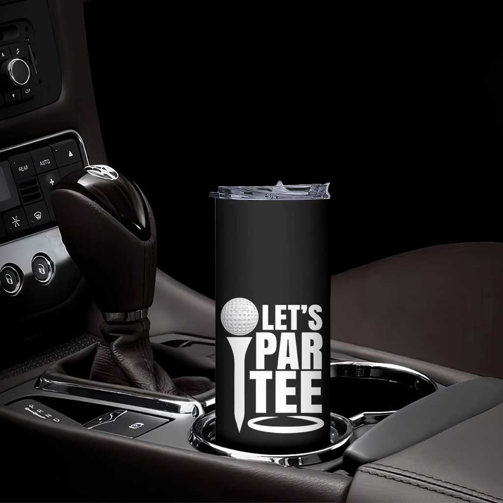 Funny Golfing Skinny Tumbler Let's Par Tee Fathers Day Golfer Gift Dad Grandpa TS10 Print Your Wear