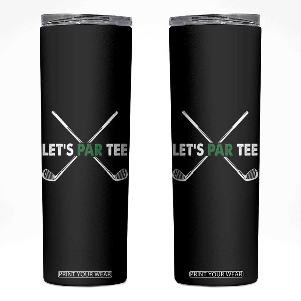Funny Golfing Skinny Tumbler Let's Par Tee Golf Player Golfer Dad Grandpa TS10 Black Print Your Wear