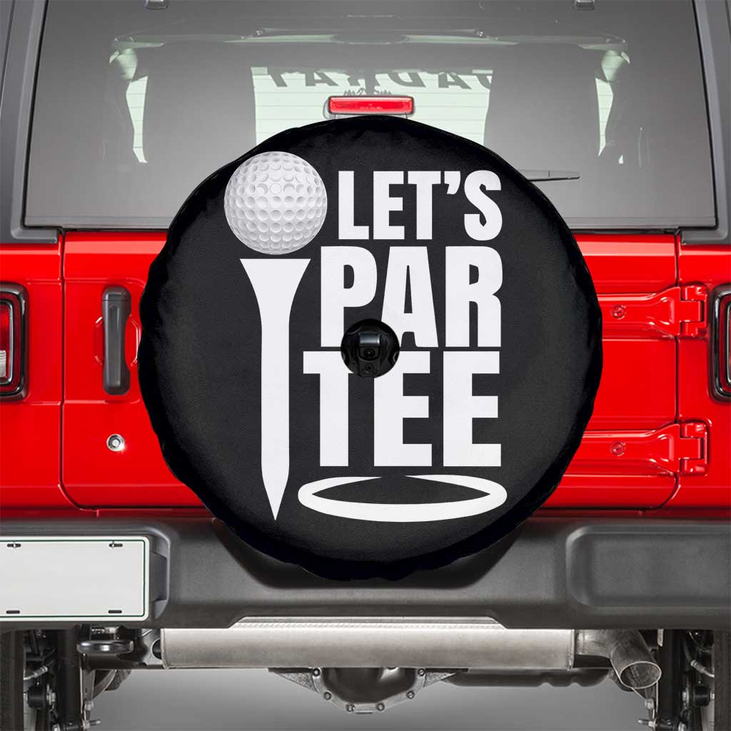 Funny Golfing Spare Tire Cover Let's Par Tee Fathers Day Golfer Gift Dad Grandpa TS10 Black Print Your Wear