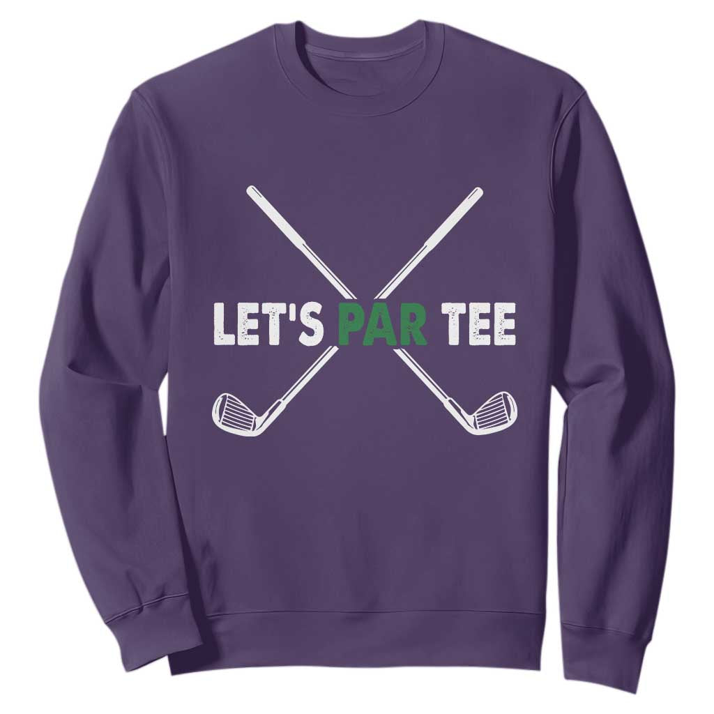 Funny Golfing Sweatshirt Let's Par Tee Golf Player Golfer Dad Grandpa TS10 Purple Print Your Wear