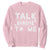 Funny Golfing Sweatshirt Talk Birdie To Me Sarcastic Sayings Golf Golfer TS10 Light Pink Print Your Wear