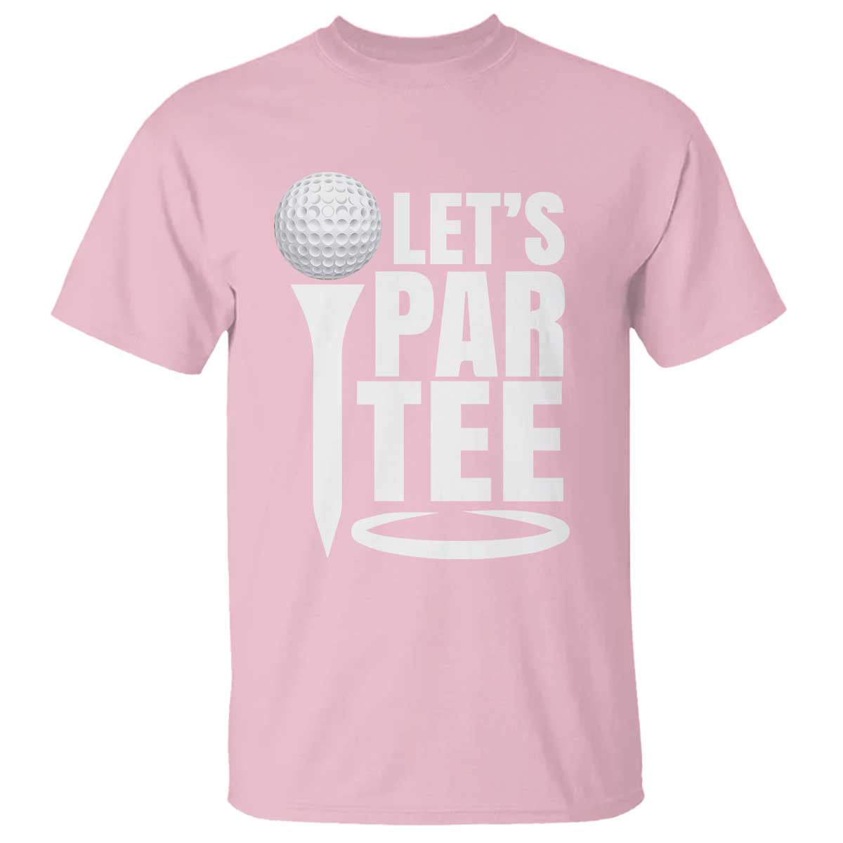 Funny Golfing T Shirt Let's Par Tee Fathers Day Golfer Gift Dad Grandpa TS10 Light Pink Print Your Wear