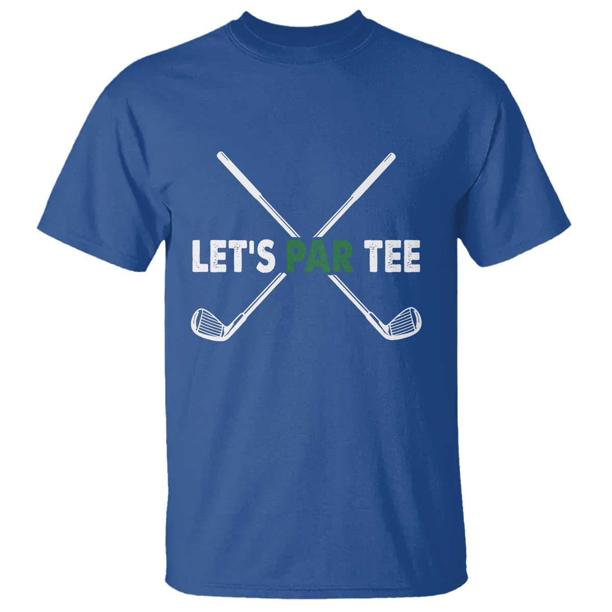 Funny Golfing T Shirt Let's Par Tee Golf Player Golfer Dad Grandpa TS10 Royal Blue Print Your Wear