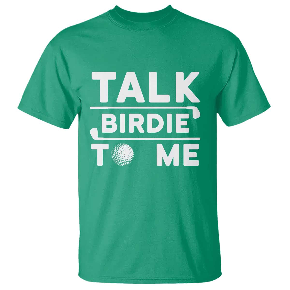 Funny Golfing T Shirt Talk Birdie To Me Sarcastic Sayings Golf Golfer TS10 Irish Green Print Your Wear