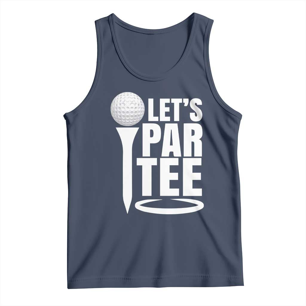 Funny Golfing Tank Top Let's Par Tee Fathers Day Golfer Gift Dad Grandpa TS10 Navy Print Your Wear