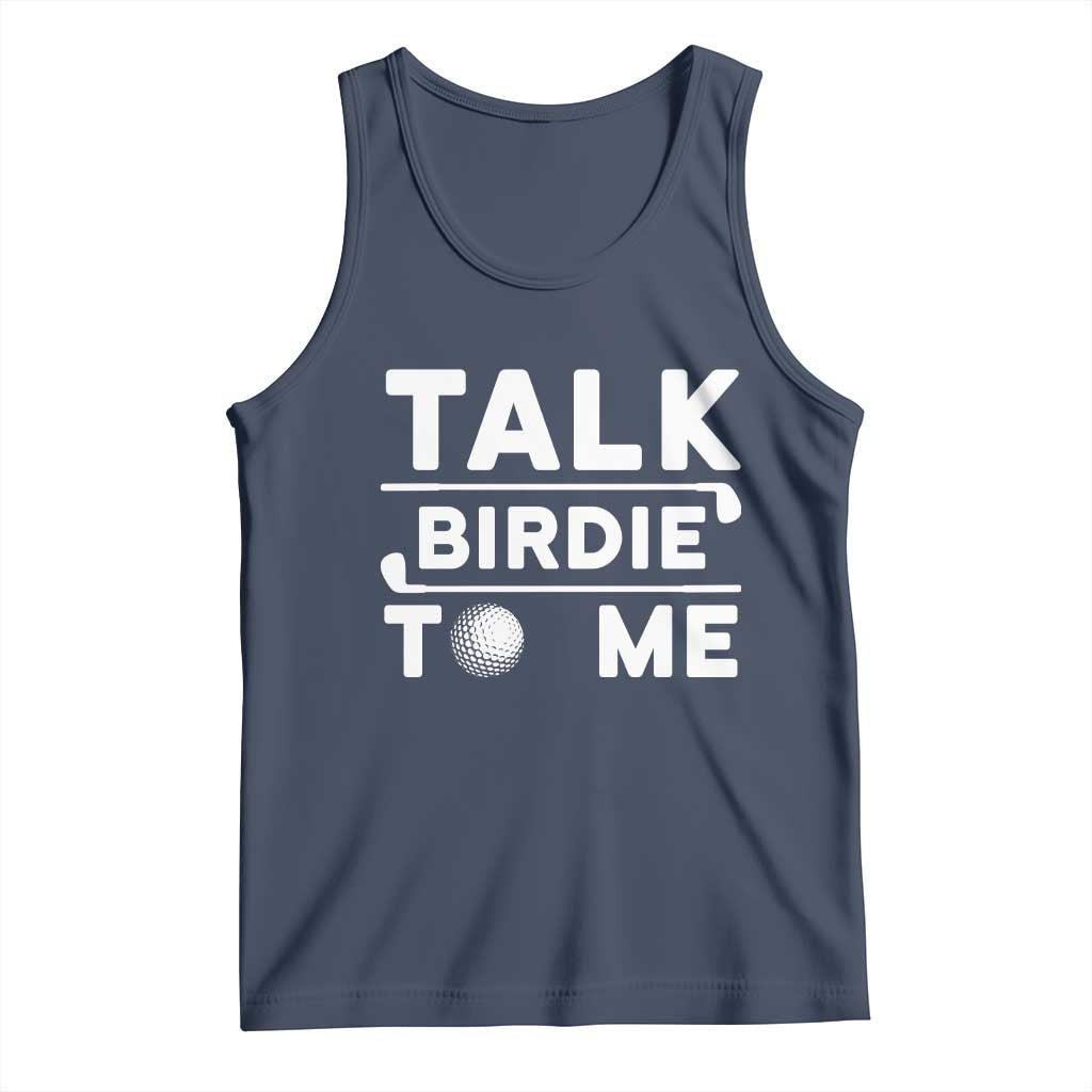 Funny Golfing Tank Top Talk Birdie To Me Sarcastic Sayings Golf Golfer TS10 Navy Print Your Wear