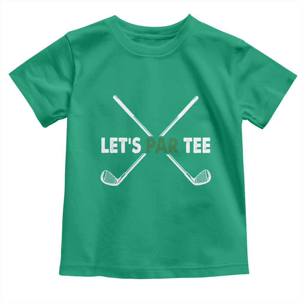 Funny Golfing Toddler T Shirt Let's Par Tee Golf Player Golfer Dad Grandpa TS10 Irish Green Print Your Wear