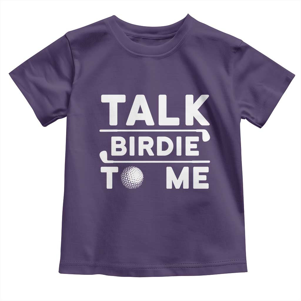 Funny Golfing Toddler T Shirt Talk Birdie To Me Sarcastic Sayings Golf Golfer TS10 Purple Print Your Wear