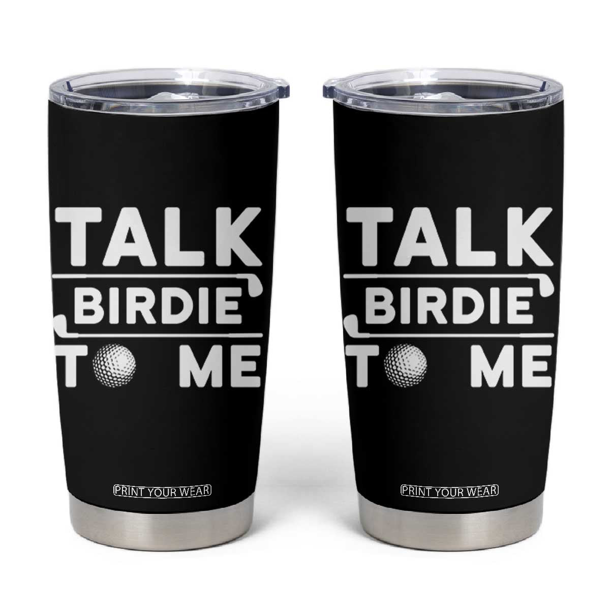 Funny Golfing Tumbler Cup Talk Birdie To Me Sarcastic Sayings Golf Golfer TS10 Black Print Your Wear