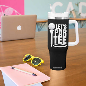 Funny Golfing Tumbler With Handle Let's Par Tee Fathers Day Golfer Gift Dad Grandpa TS10 Print Your Wear