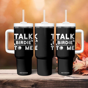 Funny Golfing Tumbler With Handle Talk Birdie To Me Sarcastic Sayings Golf Golfer TS10 Print Your Wear