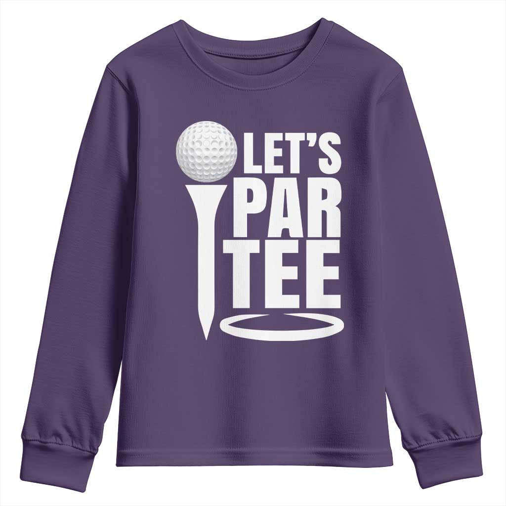 Funny Golfing Youth Sweatshirt Let's Par Tee Fathers Day Golfer Gift Dad Grandpa TS10 Purple Print Your Wear