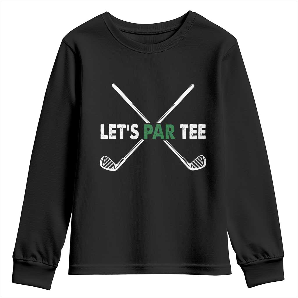 Funny Golfing Youth Sweatshirt Let's Par Tee Golf Player Golfer Dad Grandpa TS10 Black Print Your Wear