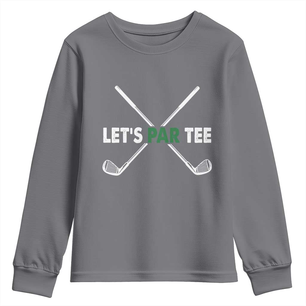 Funny Golfing Youth Sweatshirt Let's Par Tee Golf Player Golfer Dad Grandpa TS10 Charcoal Print Your Wear