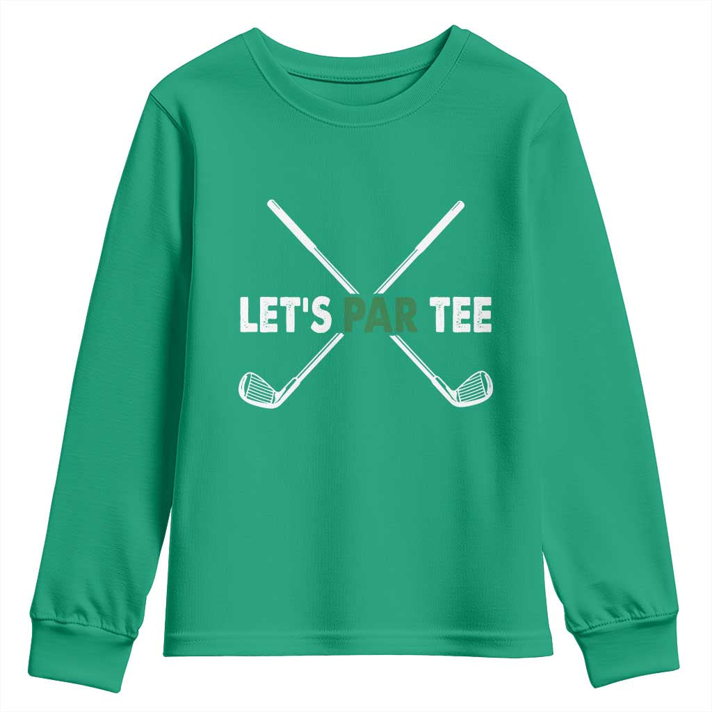 Funny Golfing Youth Sweatshirt Let's Par Tee Golf Player Golfer Dad Grandpa TS10 Irish Green Print Your Wear