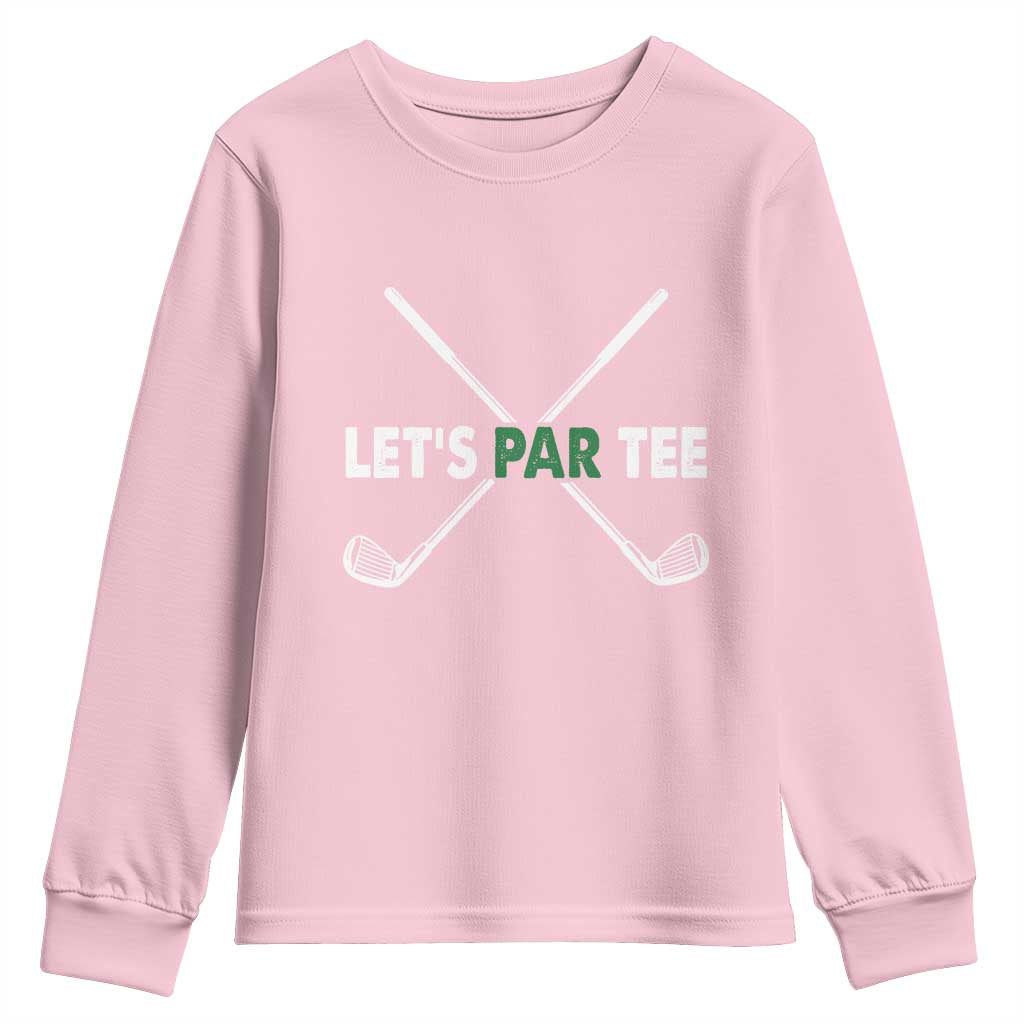 Funny Golfing Youth Sweatshirt Let's Par Tee Golf Player Golfer Dad Grandpa TS10 Light Pink Print Your Wear