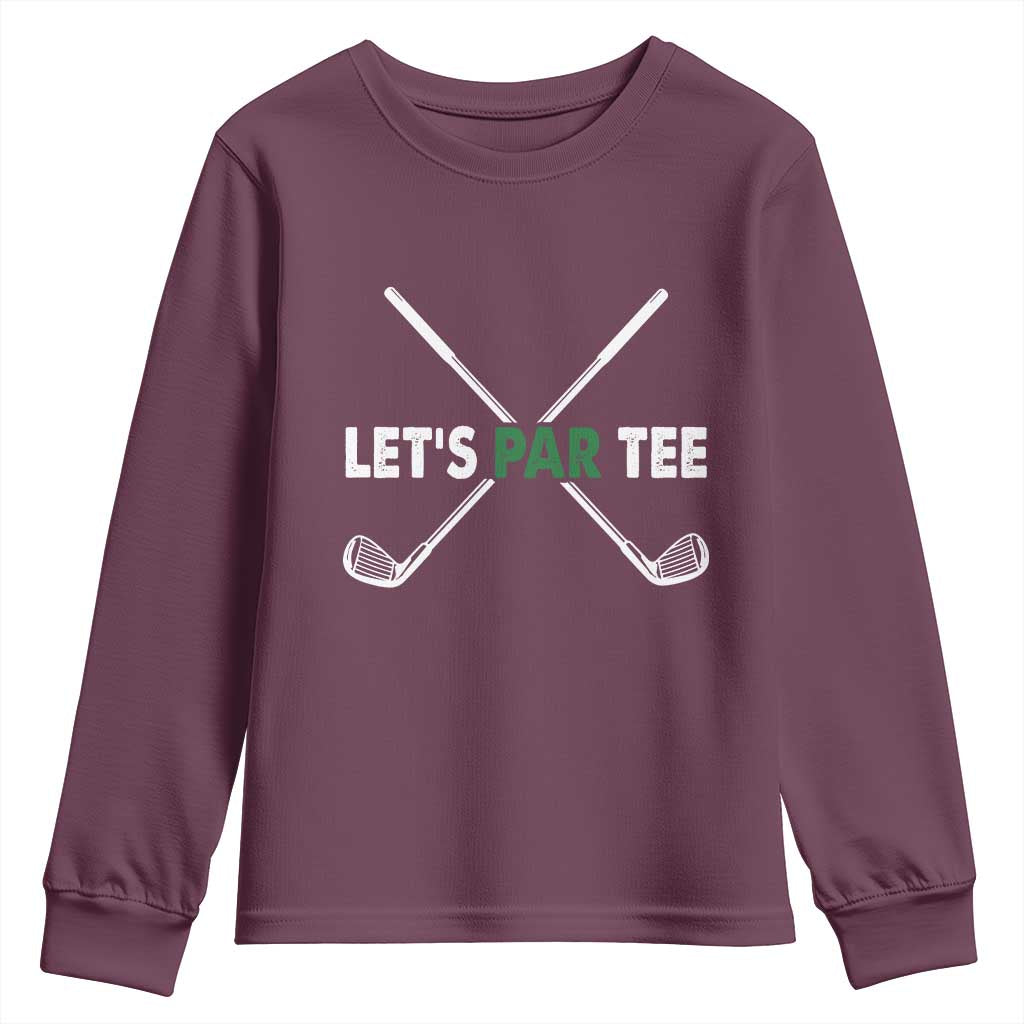 Funny Golfing Youth Sweatshirt Let's Par Tee Golf Player Golfer Dad Grandpa TS10 Maroon Print Your Wear
