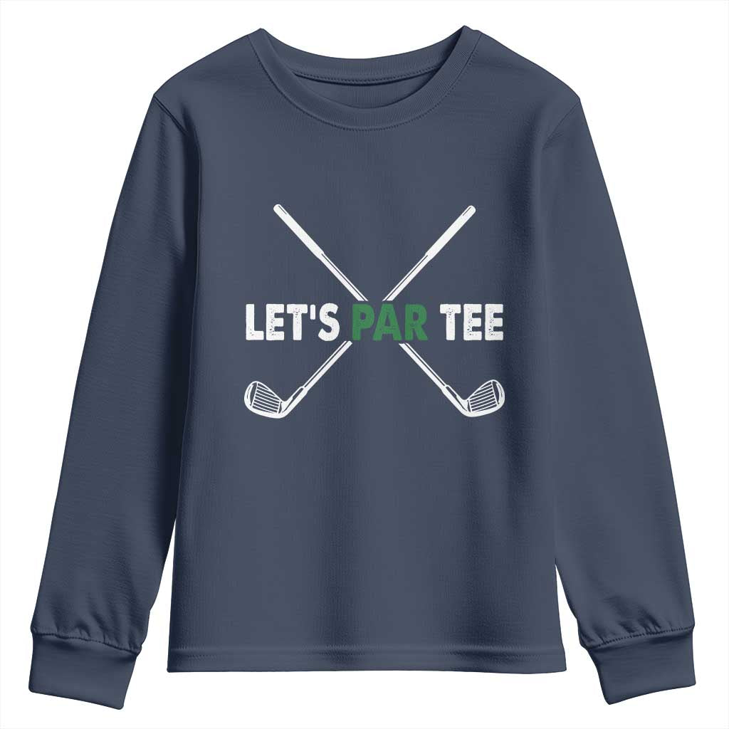 Funny Golfing Youth Sweatshirt Let's Par Tee Golf Player Golfer Dad Grandpa TS10 Navy Print Your Wear