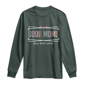 Funny Good Moms Say Bad Words Long Sleeve Shirt Mother's Day Leopard Heart TS11 Dark Forest Green Print Your Wear