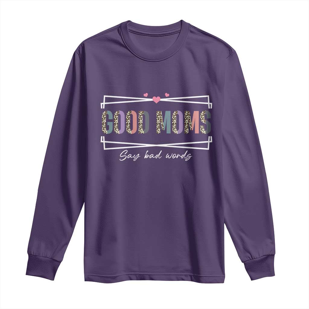 Funny Good Moms Say Bad Words Long Sleeve Shirt Mother's Day Leopard Heart TS11 Purple Print Your Wear