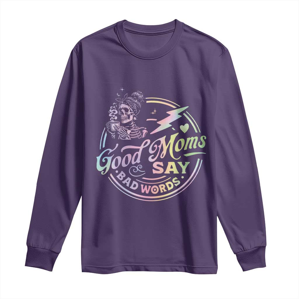 Funny Good Moms Say Bad Words Long Sleeve Shirt Mother's Day Messy Bun Skeleton TS11 Purple Print Your Wear