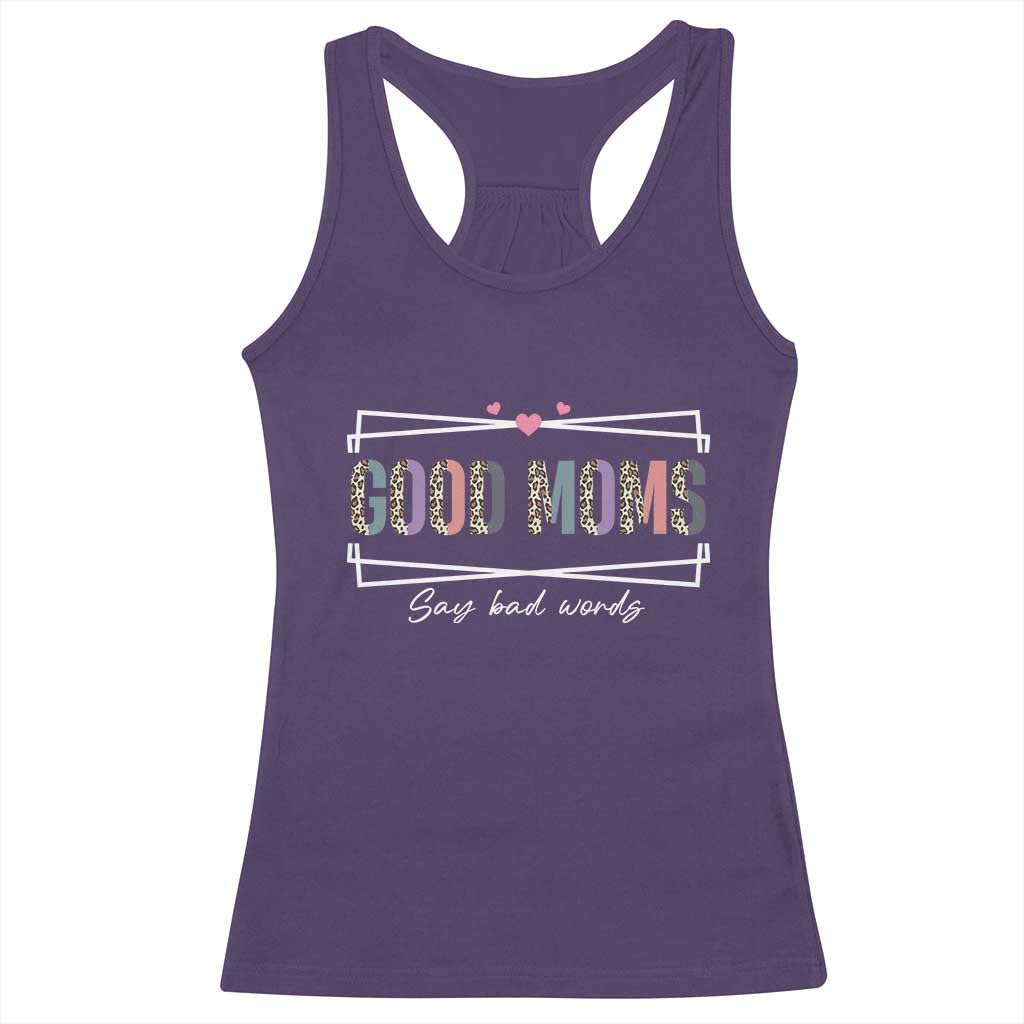 Funny Good Moms Say Bad Words Racerback Tank Top Mother's Day Leopard Heart TS11 Purple Print Your Wear