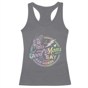 Funny Good Moms Say Bad Words Racerback Tank Top Mother's Day Messy Bun Skeleton TS11 Charcoal Print Your Wear