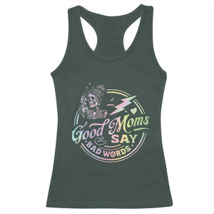 Funny Good Moms Say Bad Words Racerback Tank Top Mother's Day Messy Bun Skeleton TS11 Dark Forest Green Print Your Wear