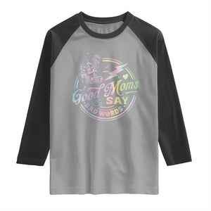 Funny Good Moms Say Bad Words Raglan Shirt Mother's Day Messy Bun Skeleton TS11 Sport Gray Black Print Your Wear