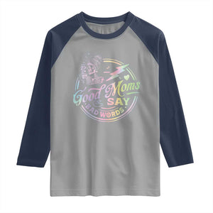 Funny Good Moms Say Bad Words Raglan Shirt Mother's Day Messy Bun Skeleton TS11 Sport Gray Navy Print Your Wear