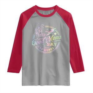 Funny Good Moms Say Bad Words Raglan Shirt Mother's Day Messy Bun Skeleton TS11 Sport Gray Red Print Your Wear