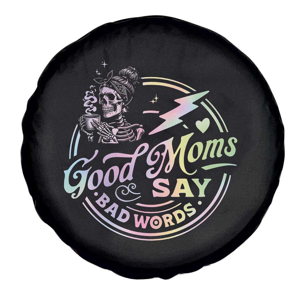 Funny Good Moms Say Bad Words Spare Tire Cover Mother's Day Messy Bun Skeleton TS11 Print Your Wear