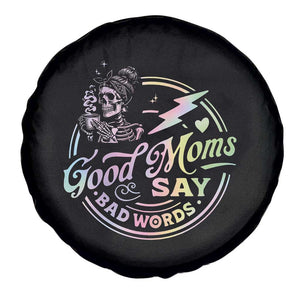 Funny Good Moms Say Bad Words Spare Tire Cover Mother's Day Messy Bun Skeleton TS11 Print Your Wear