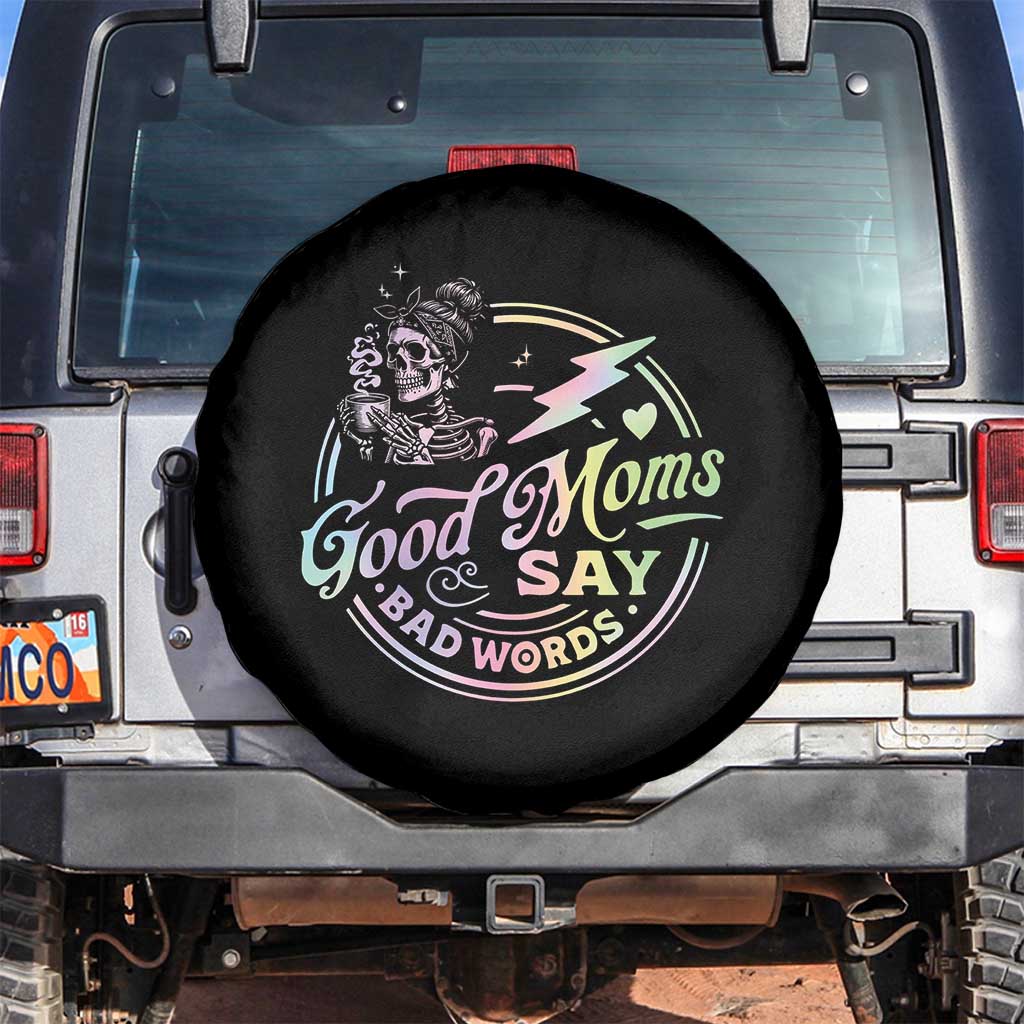 Funny Good Moms Say Bad Words Spare Tire Cover Mother's Day Messy Bun Skeleton TS11 No hole Black Print Your Wear