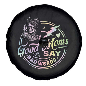 Funny Good Moms Say Bad Words Spare Tire Cover Mother's Day Messy Bun Skeleton TS11 Print Your Wear