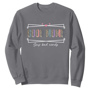 Funny Good Moms Say Bad Words Sweatshirt Mother's Day Leopard Heart TS11 Charcoal Print Your Wear