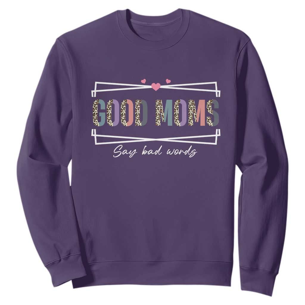 Funny Good Moms Say Bad Words Sweatshirt Mother's Day Leopard Heart TS11 Purple Print Your Wear