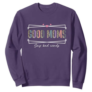 Funny Good Moms Say Bad Words Sweatshirt Mother's Day Leopard Heart TS11 Purple Print Your Wear