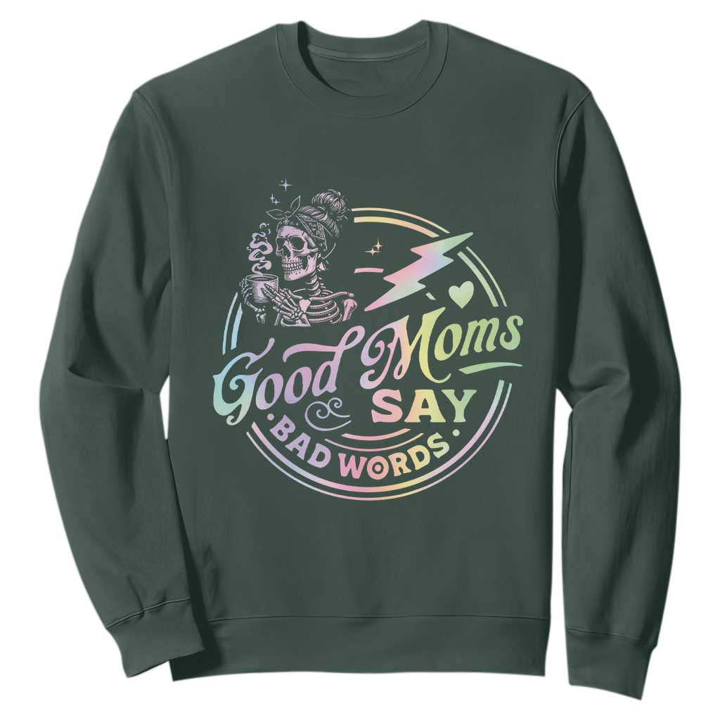 Funny Good Moms Say Bad Words Sweatshirt Mother's Day Messy Bun Skeleton TS11 Dark Forest Green Print Your Wear