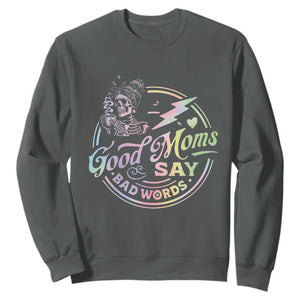 Funny Good Moms Say Bad Words Sweatshirt Mother's Day Messy Bun Skeleton TS11 Dark Heather Print Your Wear