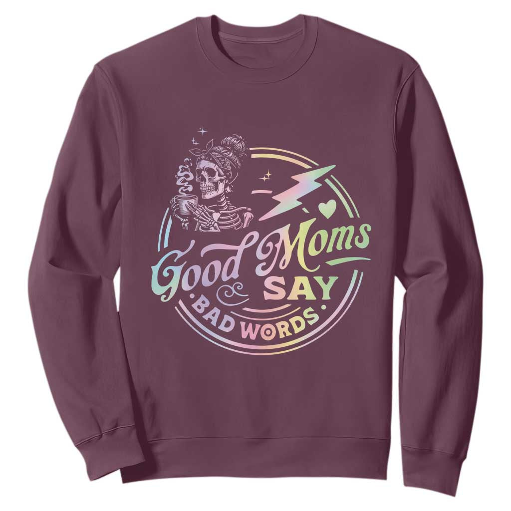 Funny Good Moms Say Bad Words Sweatshirt Mother's Day Messy Bun Skeleton TS11 Maroon Print Your Wear