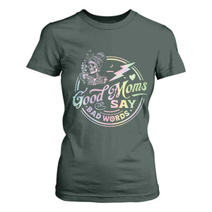 Funny Good Moms Say Bad Words T Shirt For Women Mother's Day Messy Bun Skeleton TS11 Dark Forest Green Print Your Wear