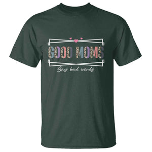Funny Good Moms Say Bad Words T Shirt Mother's Day Leopard Heart TS11 Dark Forest Green Print Your Wear